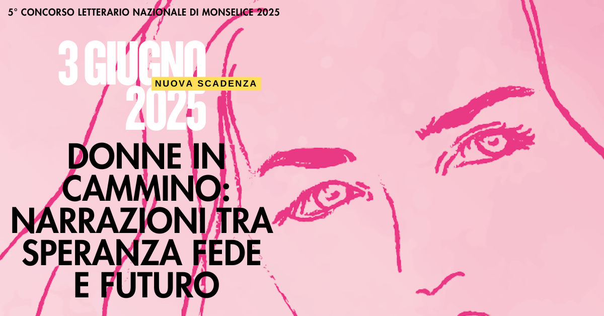 nuova scadenza del concorso letterario nazionale di monselice 2025